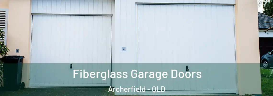  Fiberglass Garage Doors Archerfield - QLD