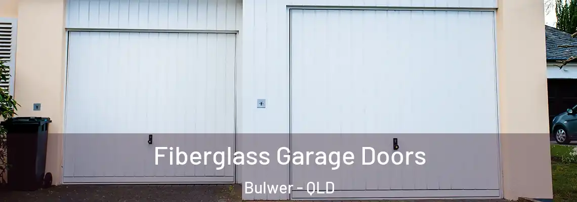 Fiberglass Garage Doors Bulwer - QLD