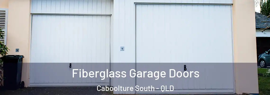 Fiberglass Garage Doors Caboolture South - QLD