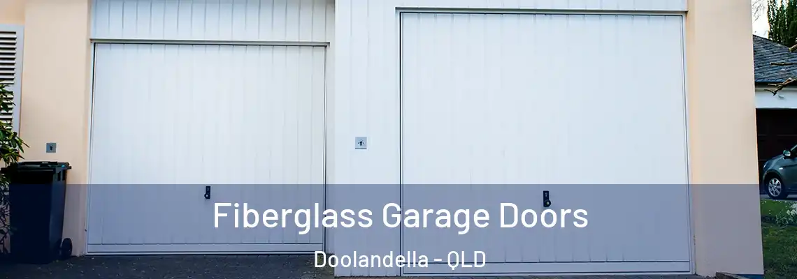 Fiberglass Garage Doors Doolandella - QLD
