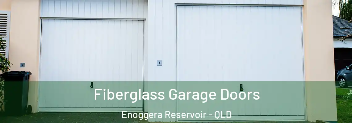 Fiberglass Garage Doors Enoggera Reservoir - QLD