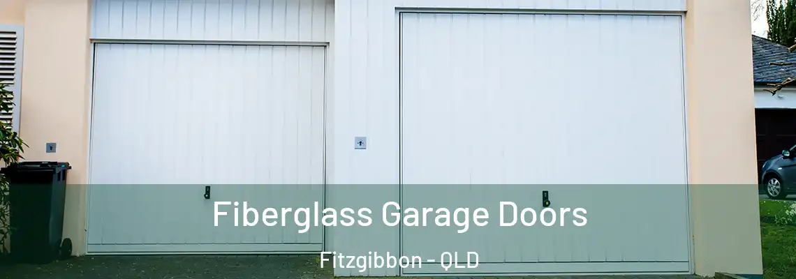 Fiberglass Garage Doors Fitzgibbon - QLD