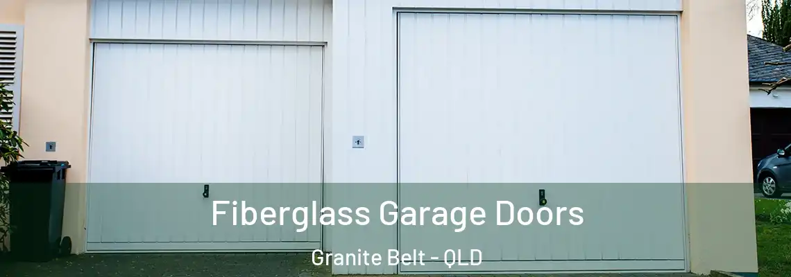 Fiberglass Garage Doors Granite Belt - QLD