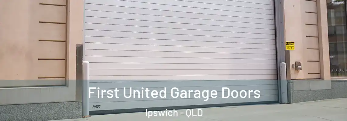  First United Garage Doors Ipswich - QLD