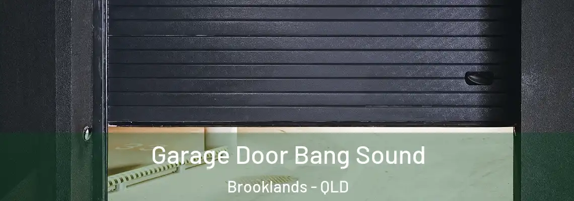 Garage Door Bang Sound Brooklands - QLD