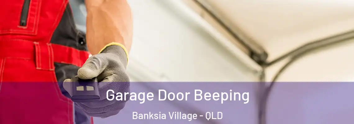  Garage Door Beeping Banksia Village - QLD