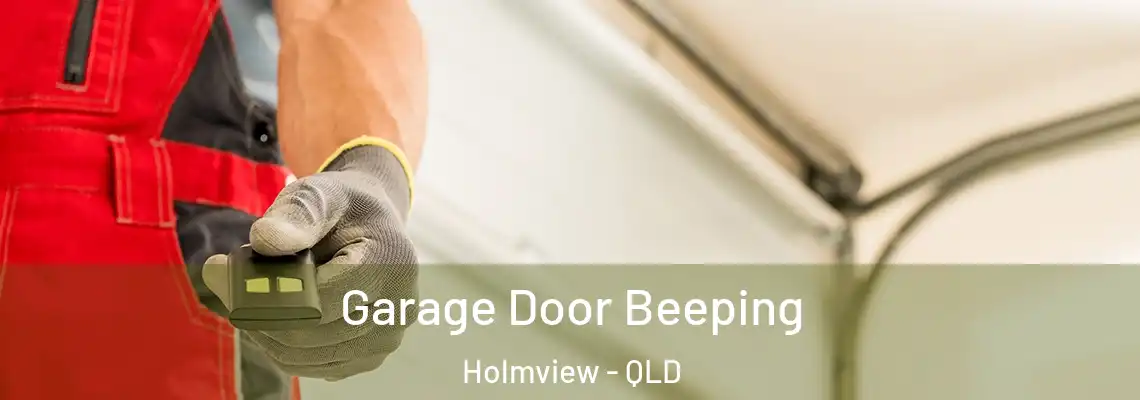 Garage Door Beeping Holmview - QLD