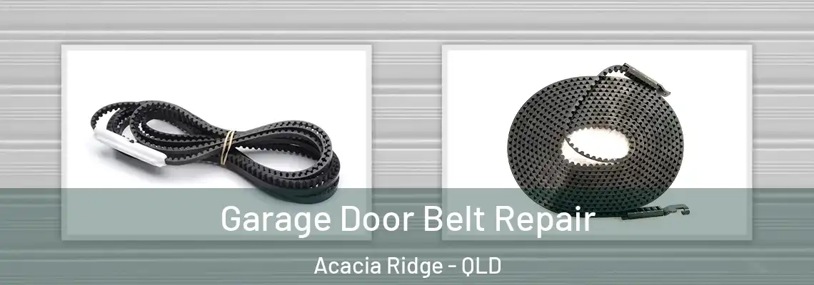 Garage Door Belt Repair Acacia Ridge - QLD