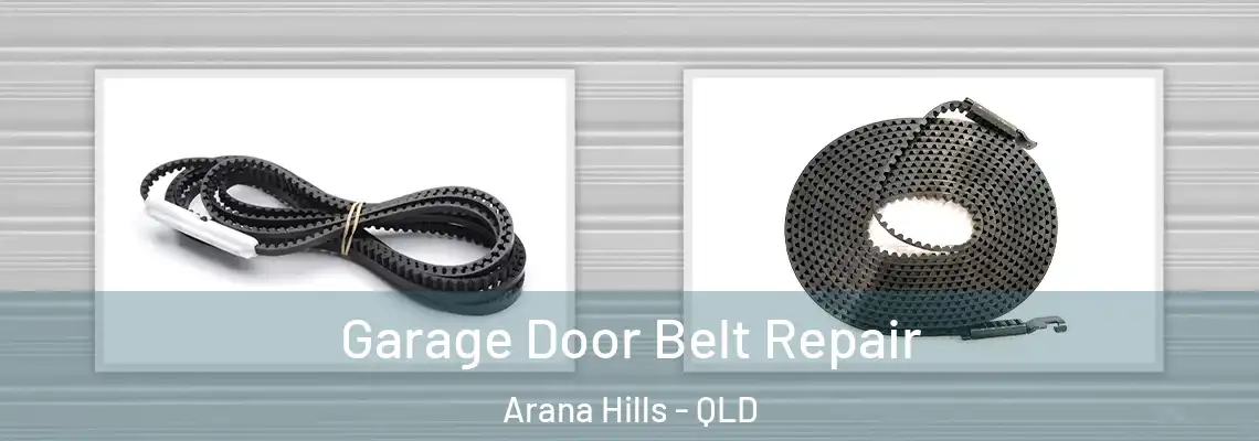 Garage Door Belt Repair Arana Hills - QLD