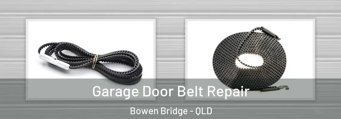 Garage Door Belt Repair Bowen Bridge - QLD