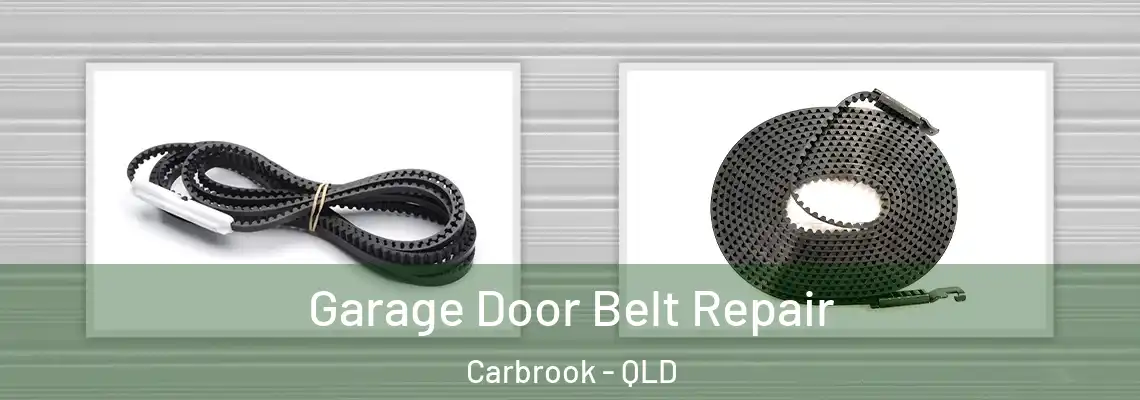 Garage Door Belt Repair Carbrook - QLD