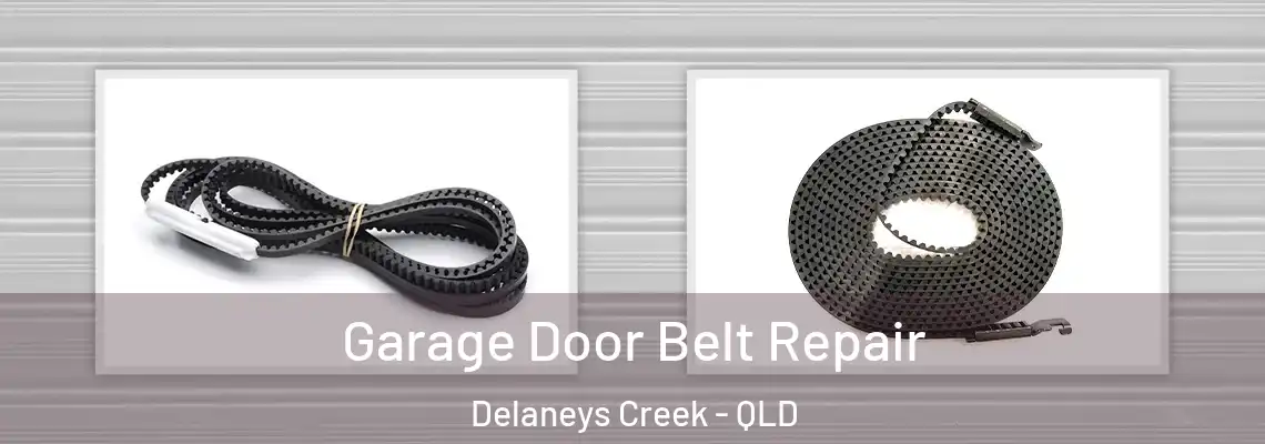 Garage Door Belt Repair Delaneys Creek - QLD