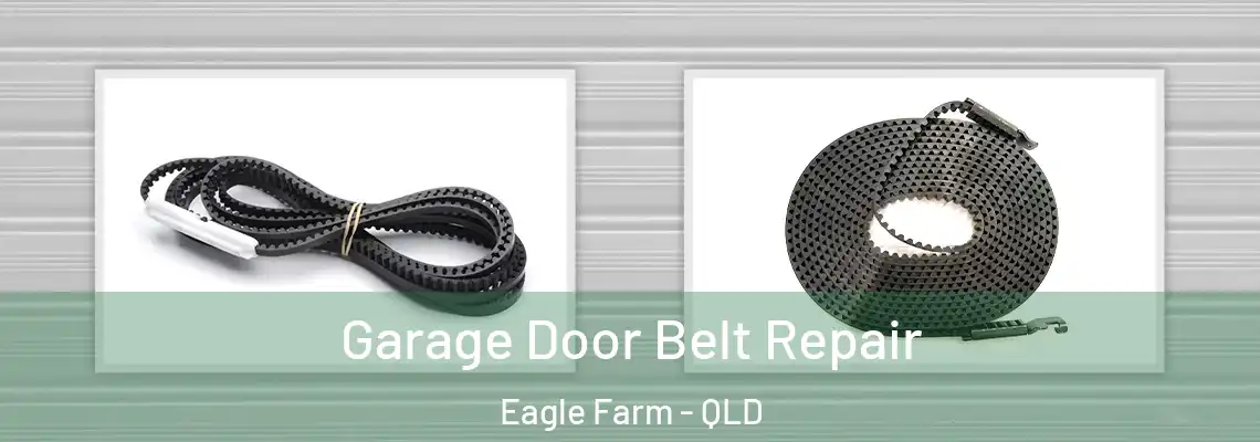 Garage Door Belt Repair Eagle Farm - QLD