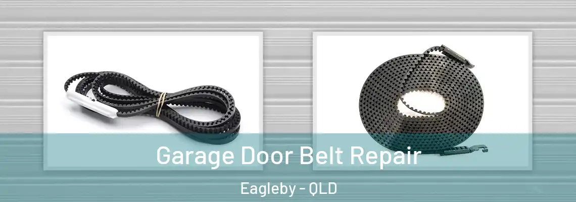 Garage Door Belt Repair Eagleby - QLD