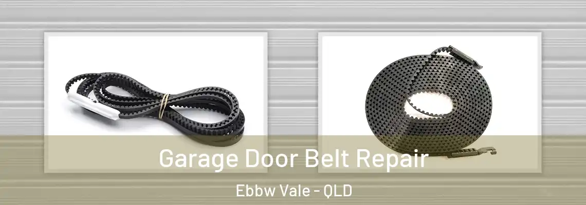 Garage Door Belt Repair Ebbw Vale - QLD