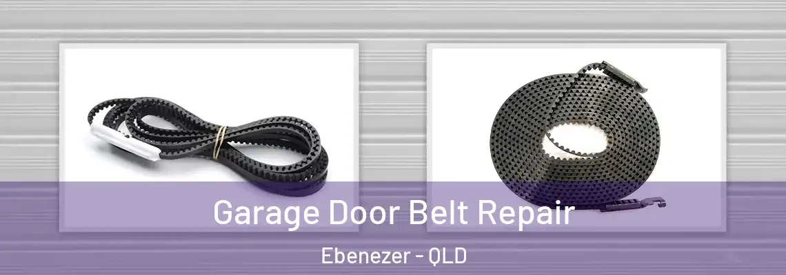 Garage Door Belt Repair Ebenezer - QLD