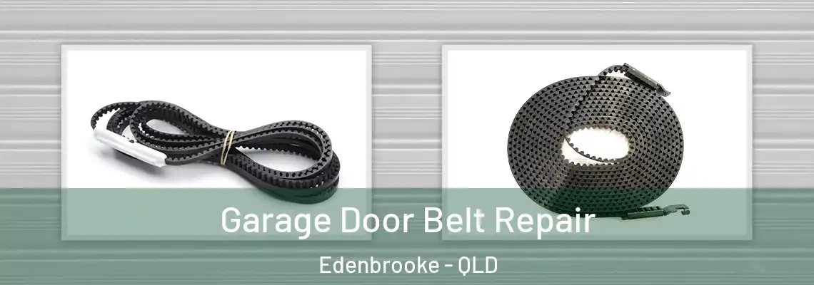 Garage Door Belt Repair Edenbrooke - QLD