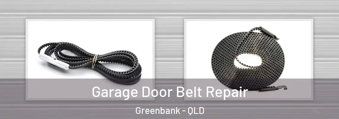 Garage Door Belt Repair Greenbank - QLD