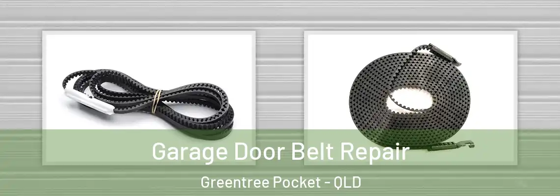 Garage Door Belt Repair Greentree Pocket - QLD