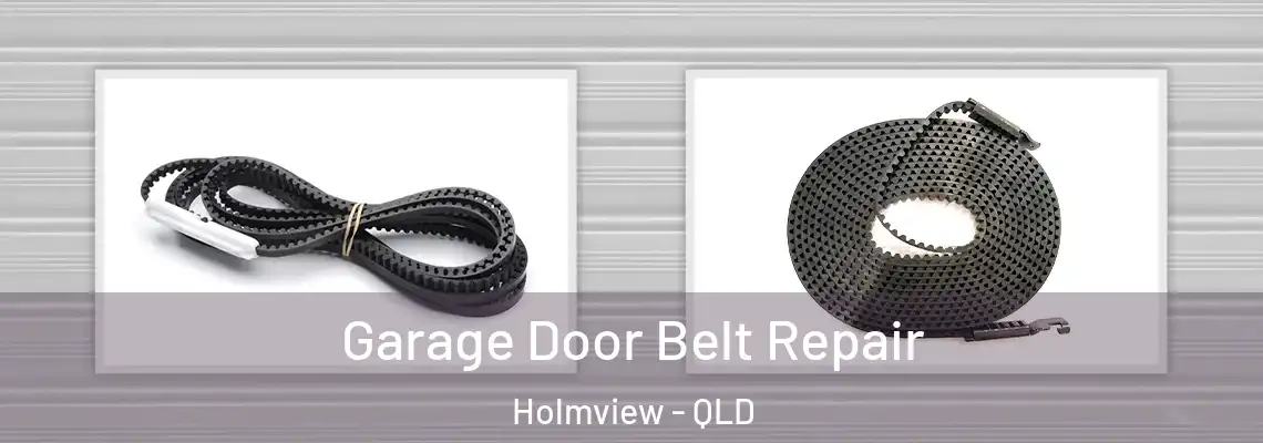 Garage Door Belt Repair Holmview - QLD