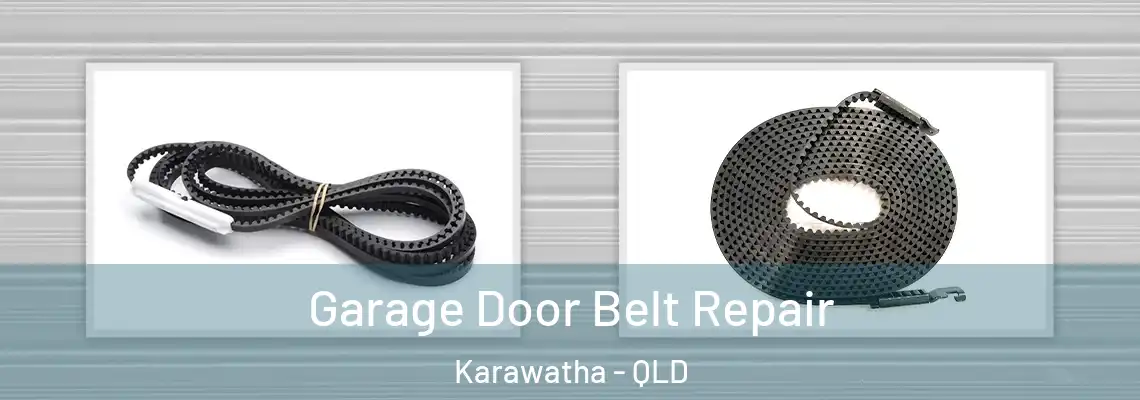 Garage Door Belt Repair Karawatha - QLD
