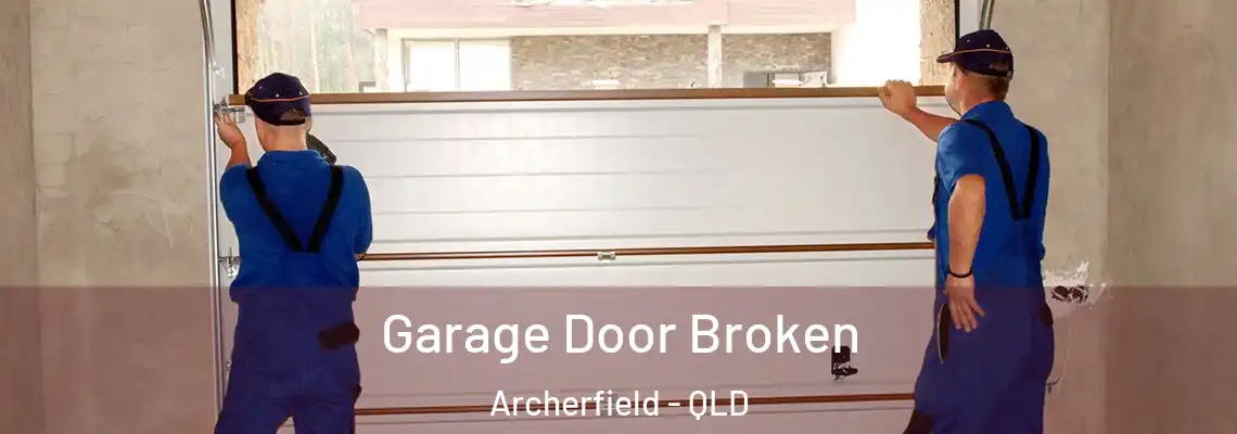 Garage Door Broken Archerfield - QLD