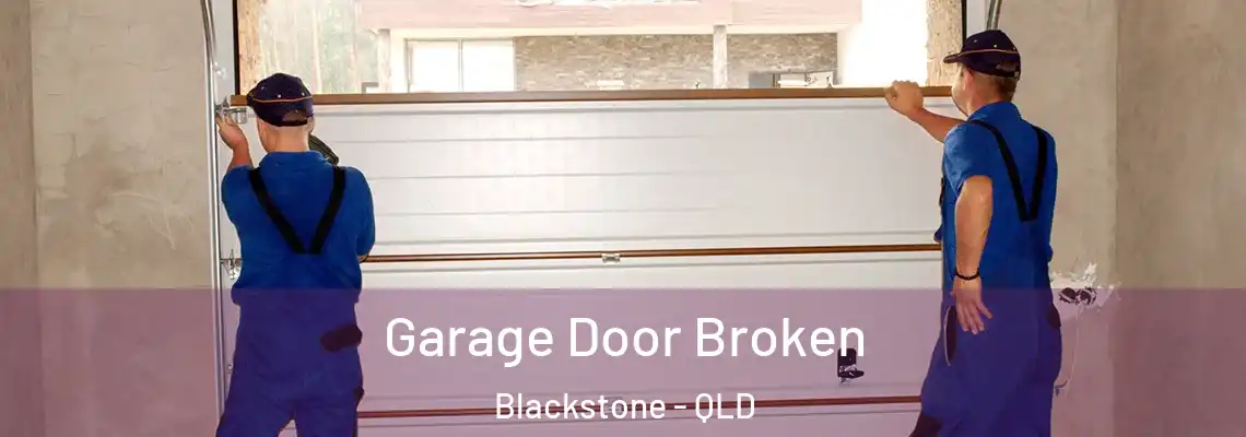  Garage Door Broken Blackstone - QLD
