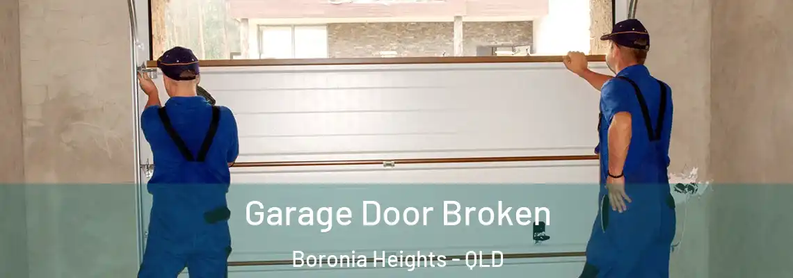 Garage Door Broken Boronia Heights - QLD