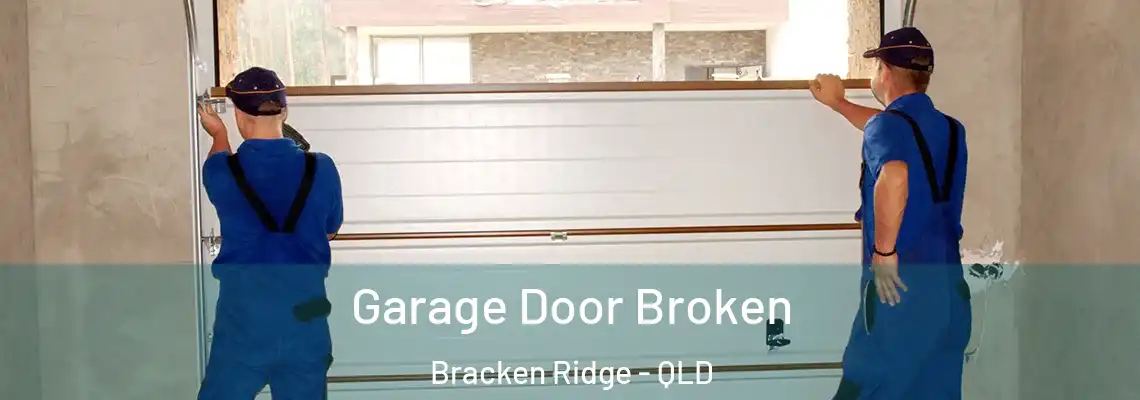  Garage Door Broken Bracken Ridge - QLD