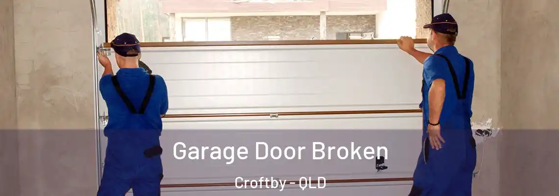 Garage Door Broken Croftby - QLD