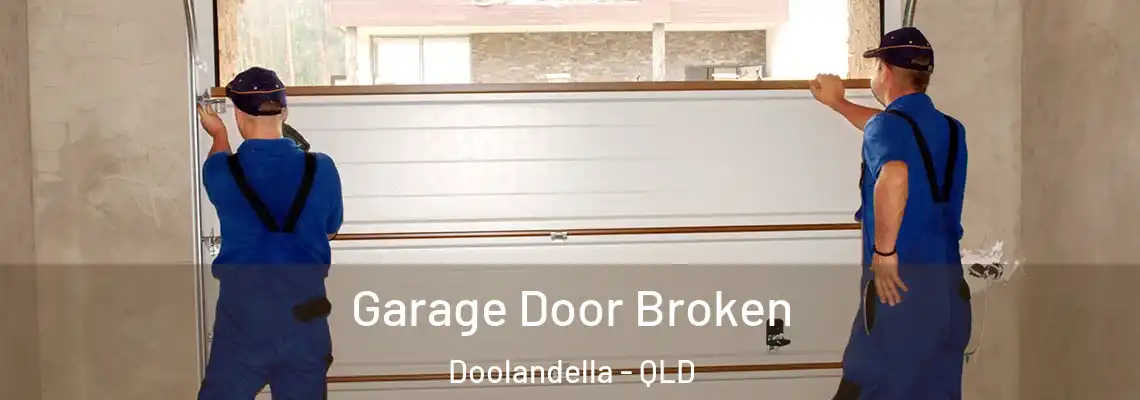  Garage Door Broken Doolandella - QLD