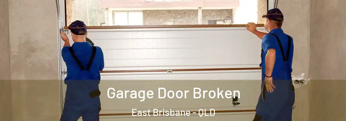 Garage Door Broken East Brisbane - QLD