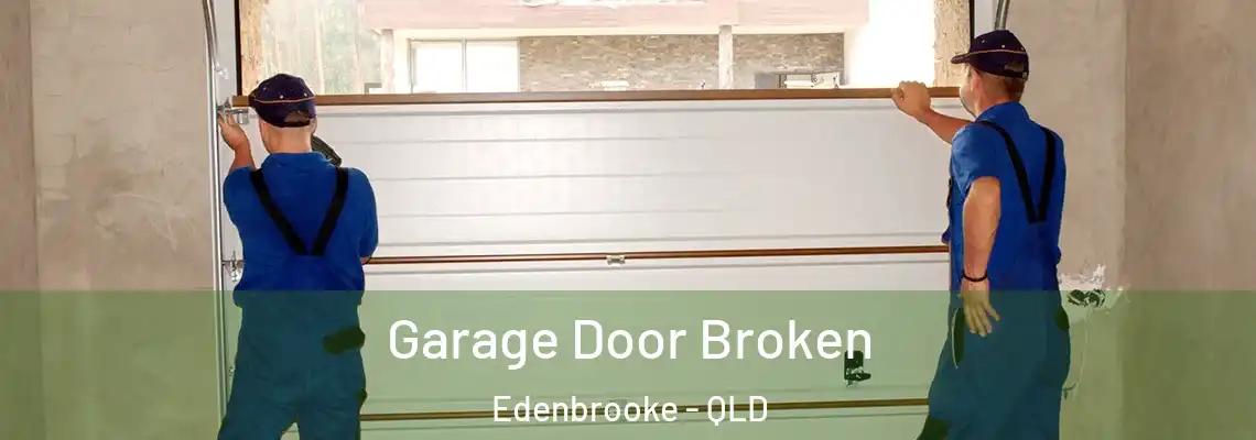  Garage Door Broken Edenbrooke - QLD