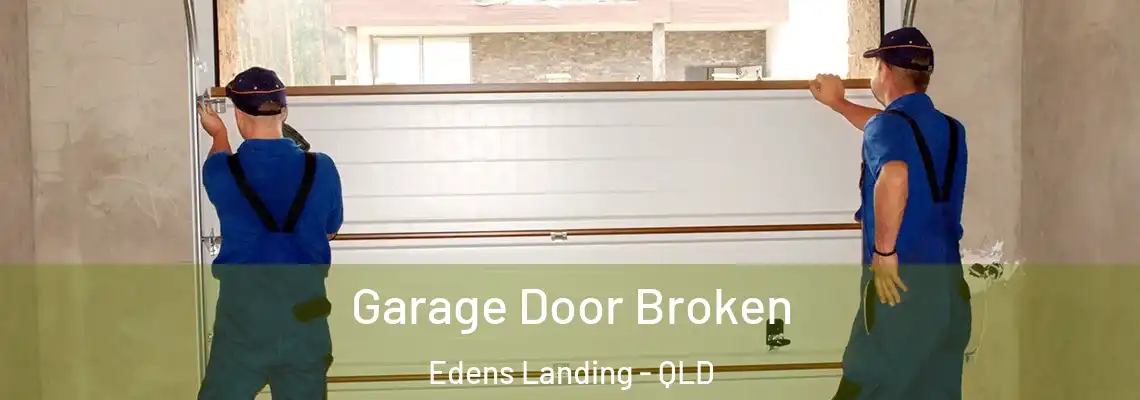  Garage Door Broken Edens Landing - QLD