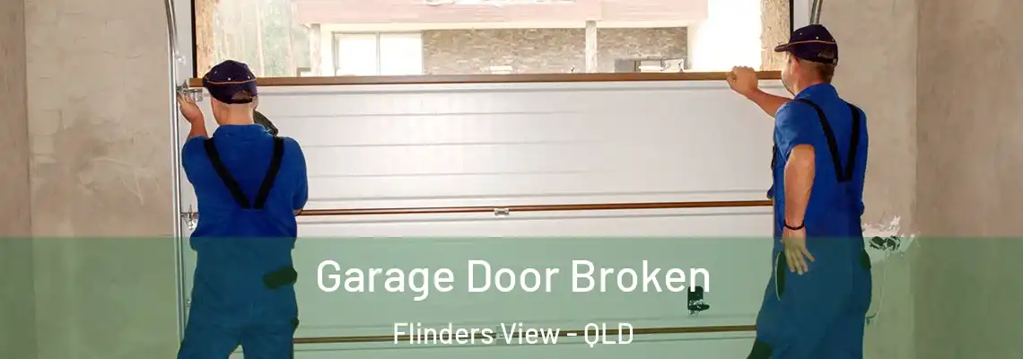Garage Door Broken Flinders View - QLD