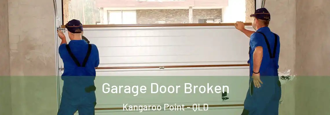 Garage Door Broken Kangaroo Point - QLD