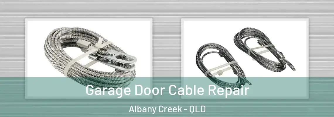 Garage Door Cable Repair Albany Creek - QLD