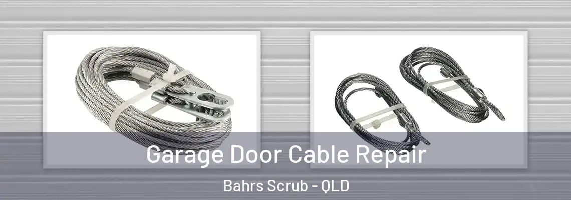 Garage Door Cable Repair Bahrs Scrub - QLD