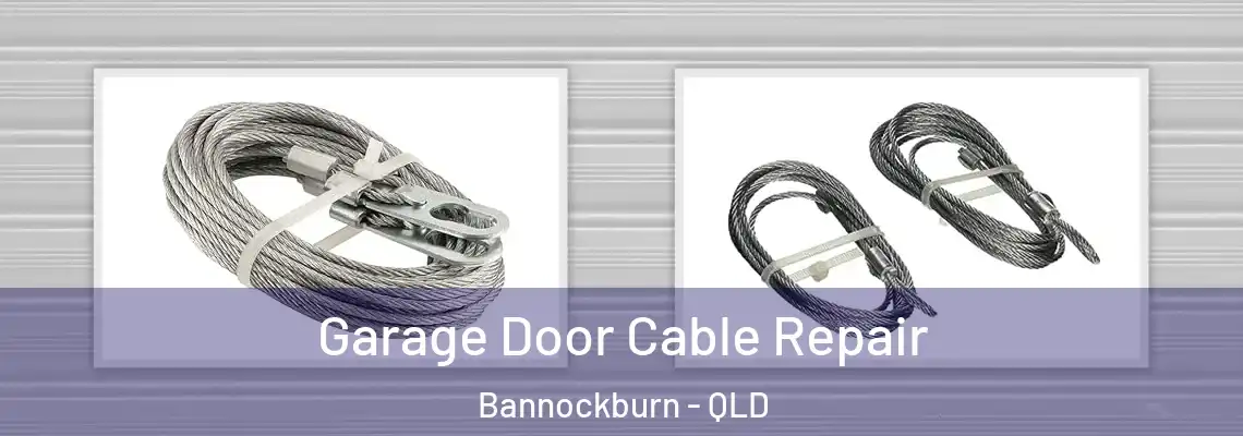 Garage Door Cable Repair Bannockburn - QLD