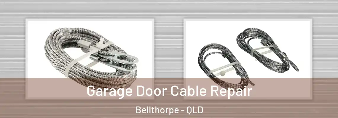 Garage Door Cable Repair Bellthorpe - QLD