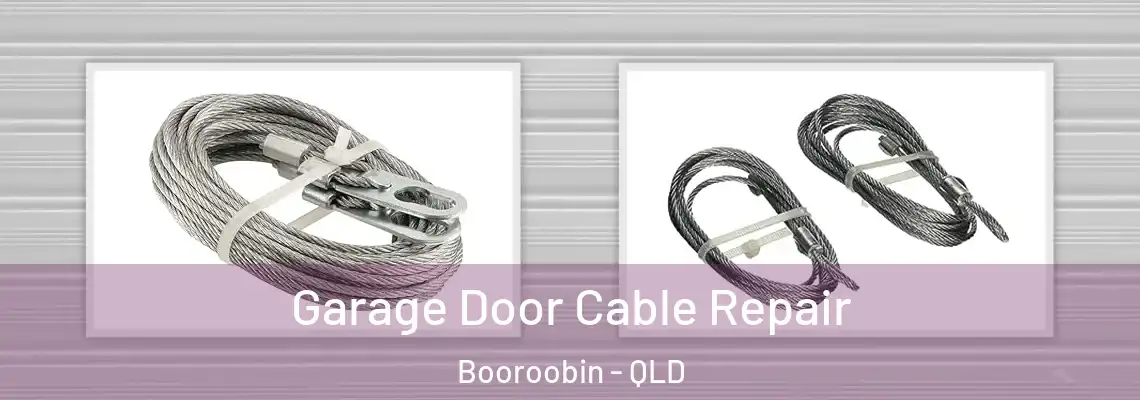 Garage Door Cable Repair Booroobin - QLD