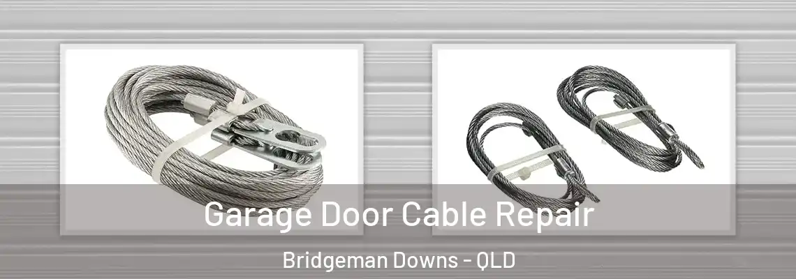 Garage Door Cable Repair Bridgeman Downs - QLD
