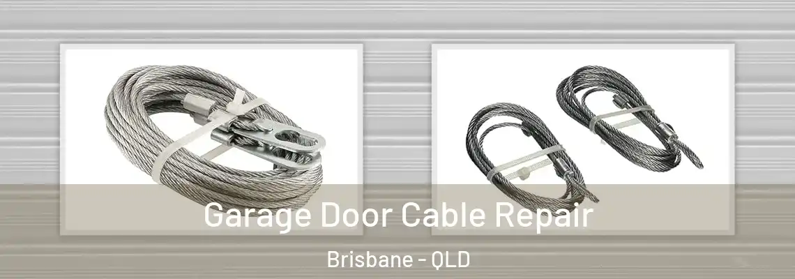 Garage Door Cable Repair Brisbane - QLD