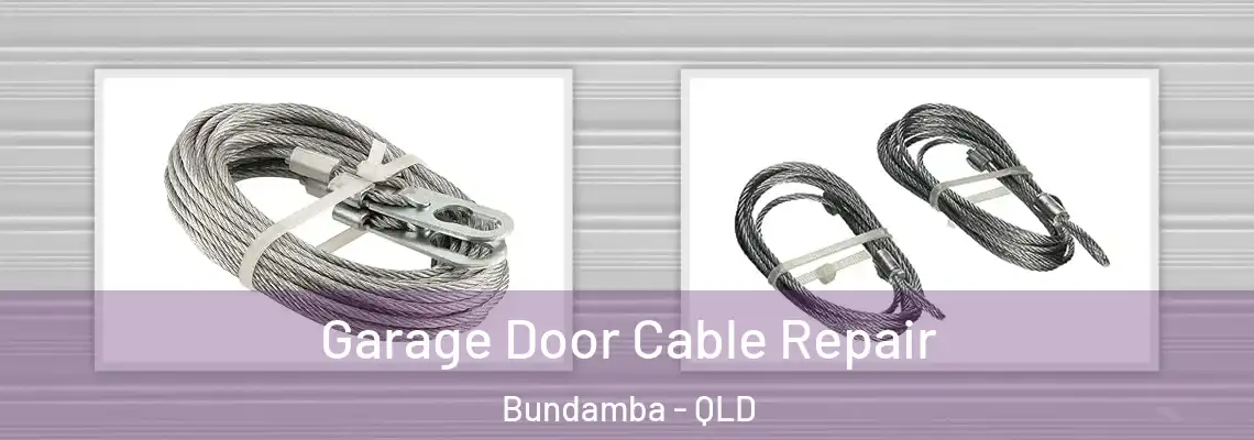 Garage Door Cable Repair Bundamba - QLD