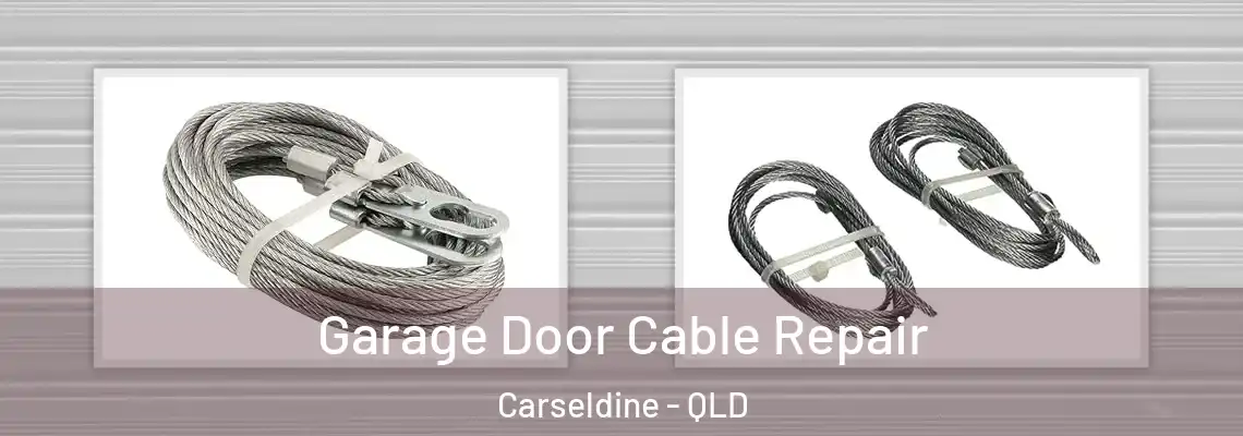 Garage Door Cable Repair Carseldine - QLD