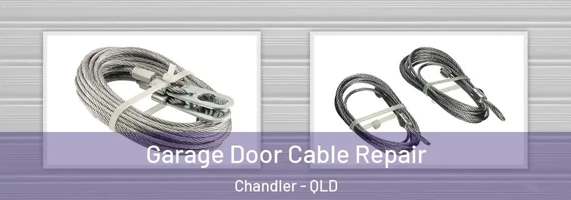 Garage Door Cable Repair Chandler - QLD