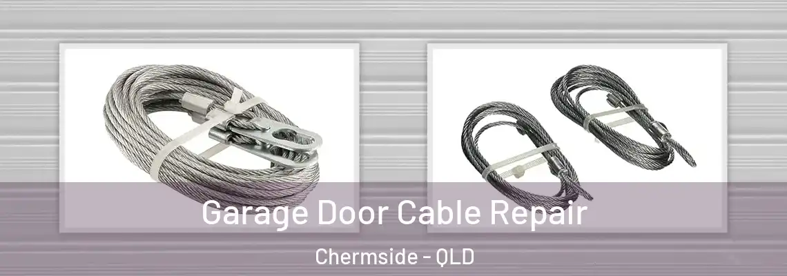 Garage Door Cable Repair Chermside - QLD