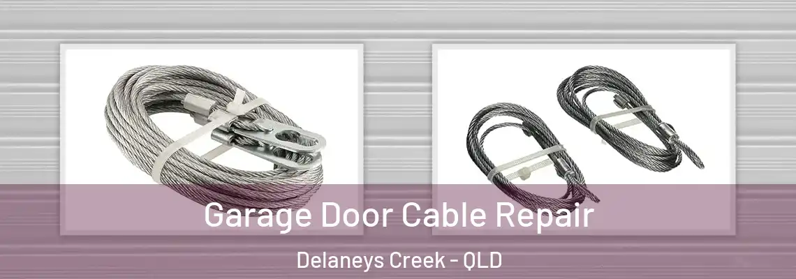 Garage Door Cable Repair Delaneys Creek - QLD