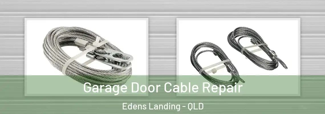 Garage Door Cable Repair Edens Landing - QLD
