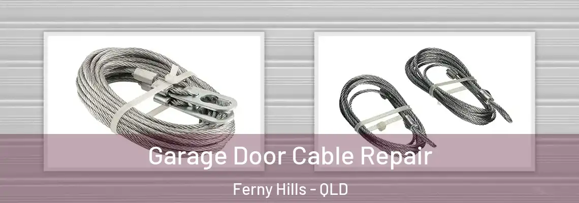 Garage Door Cable Repair Ferny Hills - QLD
